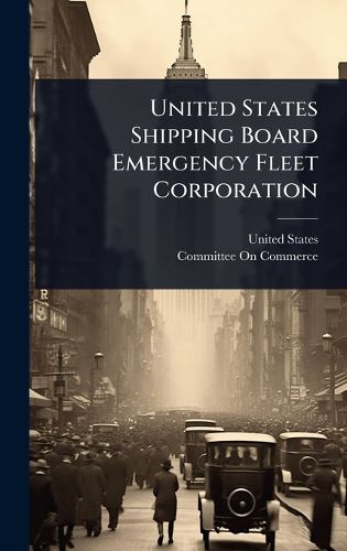 Cover image for United States Shipping Board Emergency Fleet Corporation