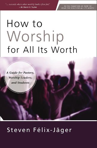 Cover image for How to Worship for All Its Worth