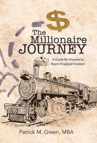 Cover image for The Millionaire Journey: A Guide for Anyone to Reach Financial Freedom