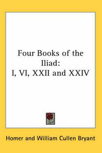 Cover image for Four Books of the Iliad: I, VI, XXII and XXIV