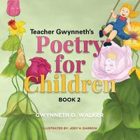 Cover image for Teacher Gwynneth's Poetry for Children: Book 2