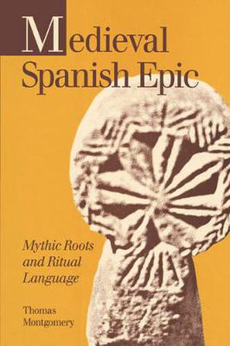 Cover image for Medieval Spanish Epic: Mythic Roots and Ritual Language