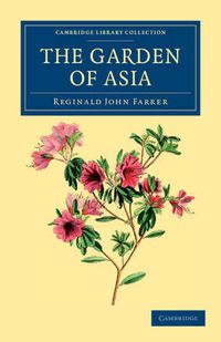 Cover image for The Garden of Asia: Impressions from Japan