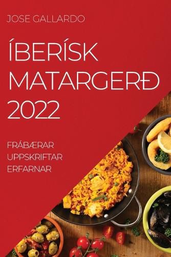 Cover image for Iberisk Matargerd 2022: FrabAErar Uppskriftar Erfarnar