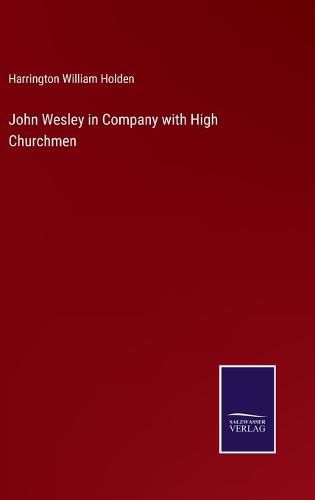 John Wesley in Company with High Churchmen