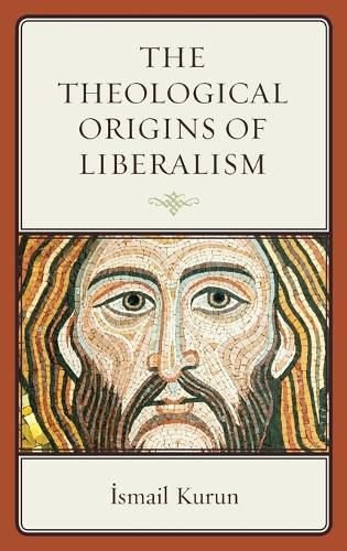 Cover image for The Theological Origins of Liberalism