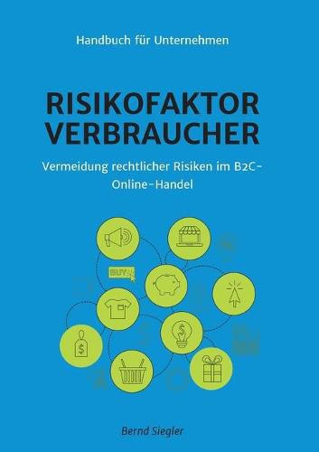 Cover image for Risikofaktor Verbraucher: Vermeidung rechtlicher Risiken im B2C-Online-Handel