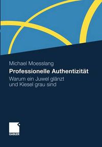 Cover image for Professionelle Authentizitat: Warum Ein Juwel Glanzt Und Kiesel Grau Sind