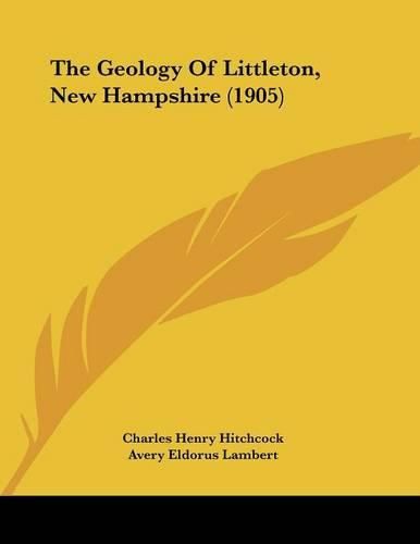 Cover image for The Geology of Littleton, New Hampshire (1905)