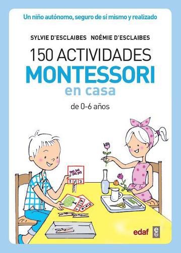 Cover image for 150 Actividades Montessori En Casa