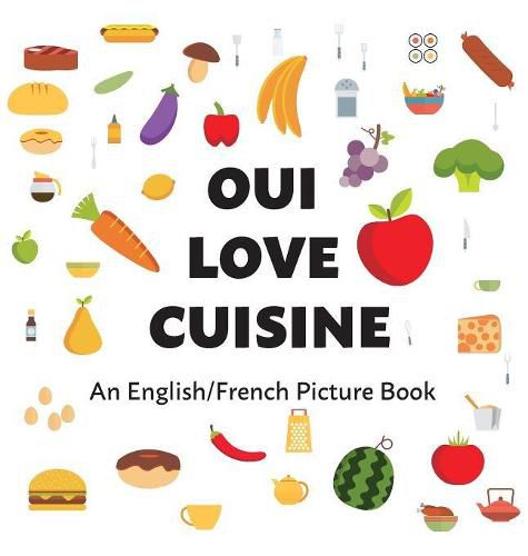 Oui Love Cuisine: An English/French Bilingual Picture Book