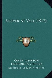 Cover image for Stover at Yale (1912) Stover at Yale (1912)