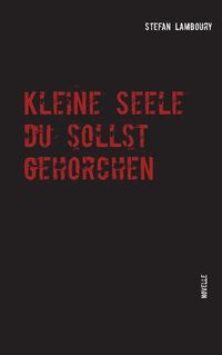 Cover image for Kleine Seele du sollst gehorchen