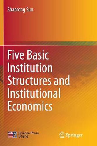 Cover image for Five Basic Institution Structures and Institutional Economics