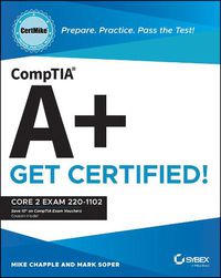 Cover image for CompTIA A+ CertMike: Prepare. Practice. Pass the Test! Get Certified!: Core 2 Exam 220-1102