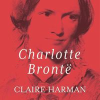 Cover image for Charlotte Bronte: A Fiery Heart