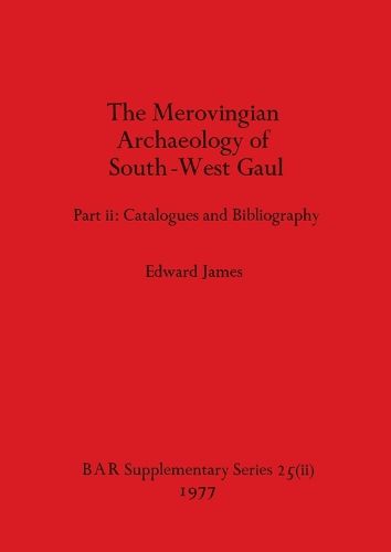 Cover image for Merovingian Archaeology of South-west Gaul, Volume II