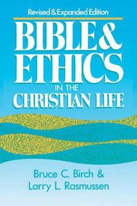 Cover image for Bible and Ethics in the Christian Life: Revised and Expanded Edition