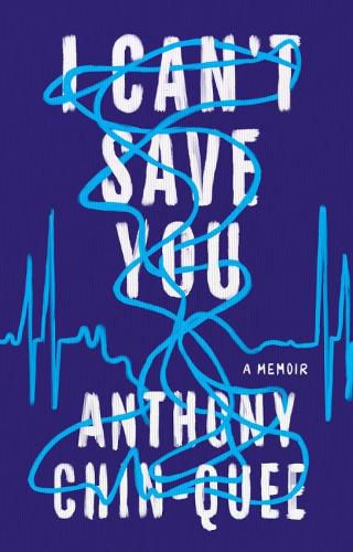 Cover image for I Can't Save You: A Memoir