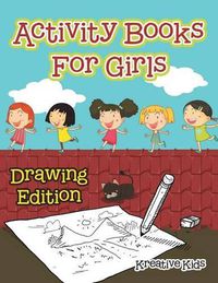 Cover image for Activity Books for Girls Drawing Edition