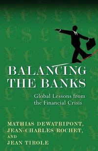 Cover image for Balancing the Banks: Global Lessons from the Financial Crisis