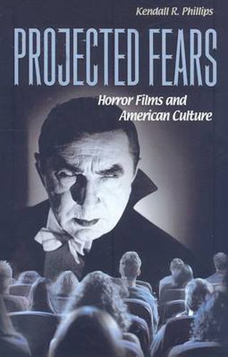 Projected Fears: Horror Films and American Culture