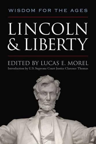 Lincoln and Liberty: Wisdom for the Ages