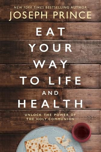 Cover image for Eat Your Way to Life and Health: Unlock the Power of the Holy Communion