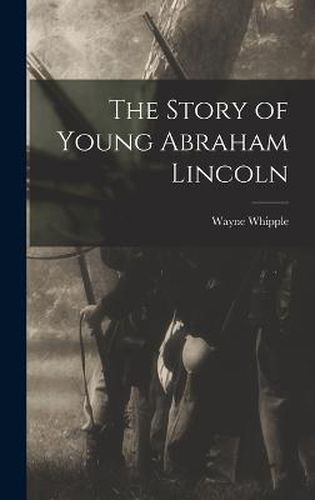 The Story of Young Abraham Lincoln