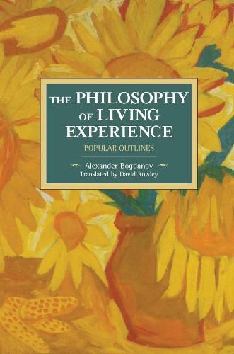 Cover image for The Philosophy Of Living Experience: Popular Outlines: Historical Materialism Volume 111