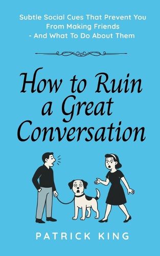 Cover image for How To Ruin a Great Conversation