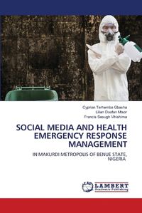 Cover image for Social Media and Health Emergency Response Management