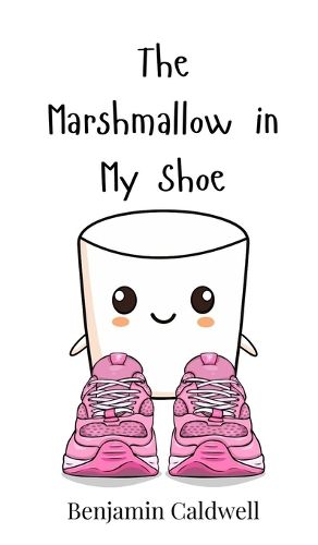 Cover image for The Marshmallow in My Shoe