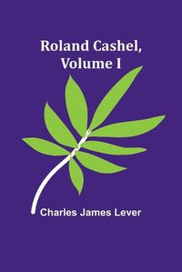 Cover image for Roland Cashel, Volume I