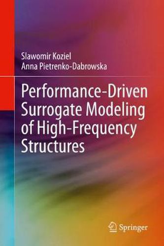 Cover image for Performance-Driven Surrogate Modeling of High-Frequency Structures