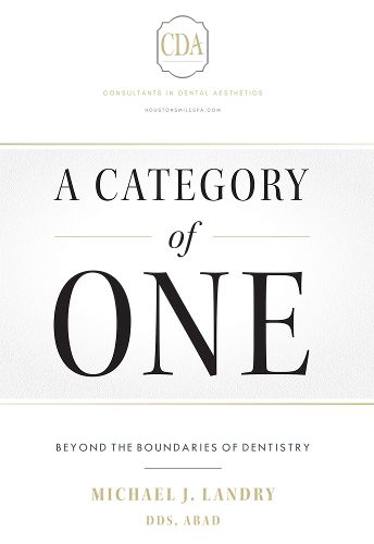 Cover image for A Category of One: Beyond the Boundaries of Dentistry