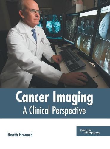 Cancer Imaging: A Clinical Perspective