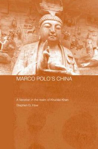 Cover image for Marco Polo's China: A Venetian in the Realm of Khubilai Khan