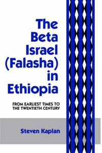 Cover image for The Beta Israel: Falasha in Ethiopia: From Earliest Times to the Twentieth Century