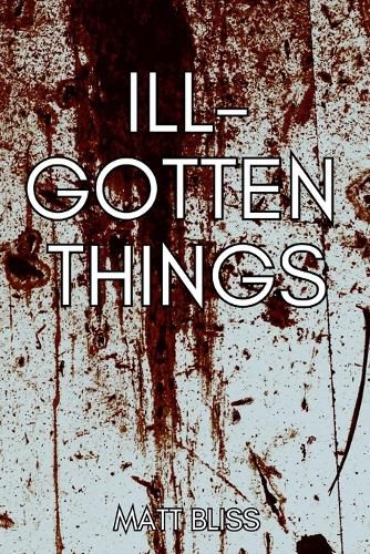 Cover image for Ill-Gotten Things