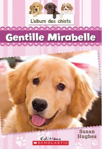 Cover image for L' Album Des Chiots: N? 2 - Gentille Mirabelle