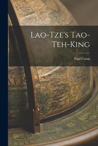 Cover image for Lao-Tze's Tao-Teh-King