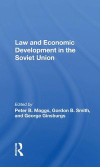 Cover image for Law and Economic Development in the Soviet Union