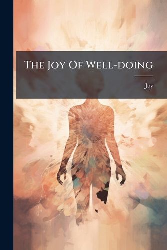 Cover image for The Joy Of Well-doing