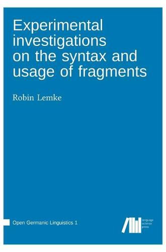 Cover image for Experimental investigations on the syntax and usage of fragments