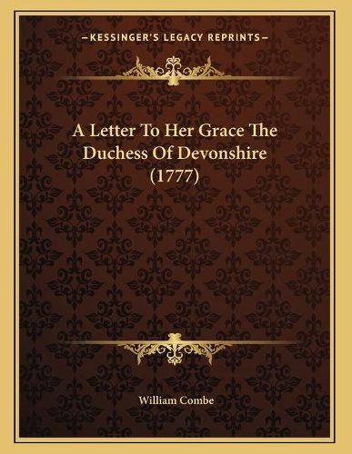 A Letter to Her Grace the Duchess of Devonshire (1777)