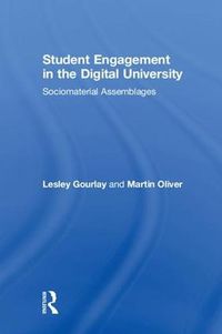 Cover image for Student Engagement in the Digital University: Sociomaterial Assemblages