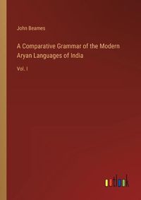 Cover image for A Comparative Grammar of the Modern Aryan Languages of India