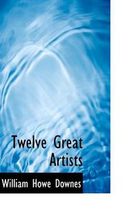 Cover image for Twelve Great Artists