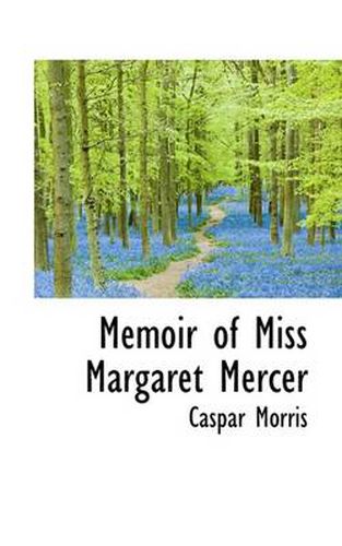 Cover image for Memoir of Miss Margaret Mercer